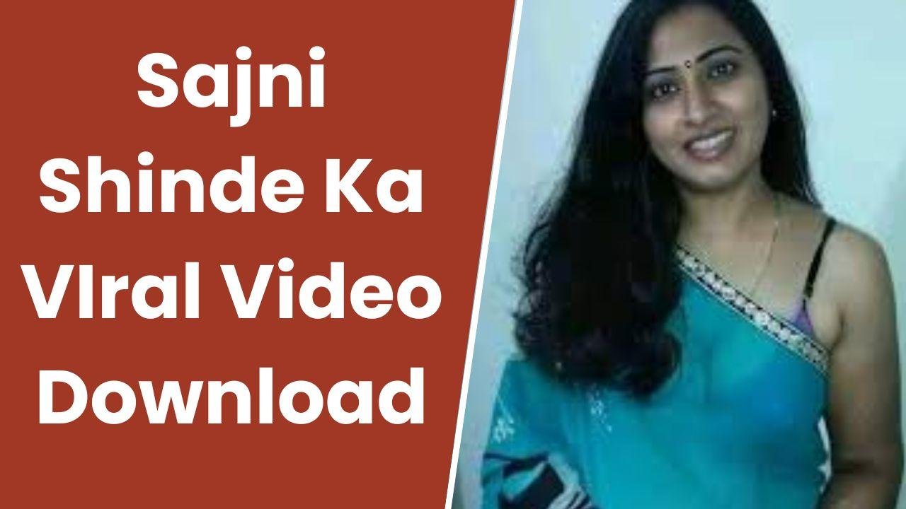 Sajni Shinde Viral Video की सच्चाई क्या है ?